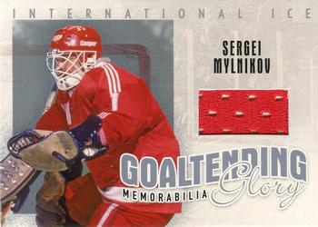 2006-07 In The Game Used International Ice - Goaltending Glory #GG-20 Sergei Mylnikov Front