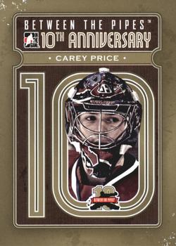 2011-12 In The Game Between The Pipes - 10th Anniversary #BTPA-14 Carey Price Front