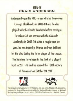 2011-12 In The Game Between The Pipes - 10th Anniversary #BTPA-18 Craig Anderson Back