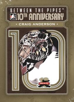 2011-12 In The Game Between The Pipes - 10th Anniversary #BTPA-18 Craig Anderson Front