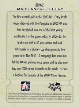 2011-12 In The Game Between The Pipes - 10th Anniversary #BTPA-21 Marc-Andre Fleury Back