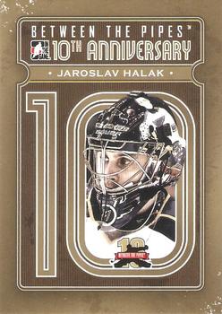 2011-12 In The Game Between The Pipes - 10th Anniversary #BTPA-23 Jaroslav Halak Front