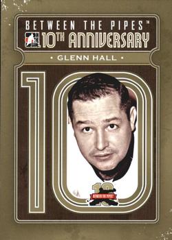 2011-12 In The Game Between The Pipes - 10th Anniversary #BTPA-37 Glenn Hall Front