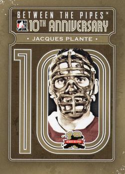 2011-12 In The Game Between The Pipes - 10th Anniversary #BTPA-39 Jacques Plante Front