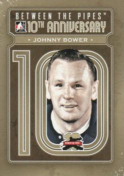 2011-12 In The Game Between The Pipes - 10th Anniversary #BTPA-40 Johnny Bower Front