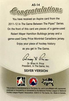 2011-12 In The Game Between The Pipes - Aspire Silver #AS-14 Robert Mayer / Carey Price Back