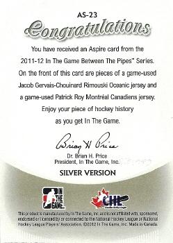 2011-12 In The Game Between The Pipes - Aspire Silver #AS-23 Jacob Gervais-Chouinard / Patrick Roy Back