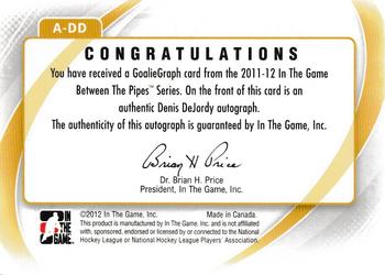 2011-12 In The Game Between The Pipes - Authentic Goaliegraph #A-DD Denis DeJordy Back