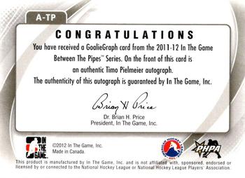 2011-12 In The Game Between The Pipes - Authentic Goaliegraph #A-TP Timo Pielmeier Back