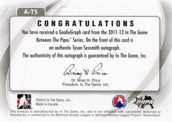 2011-12 In The Game Between The Pipes - Authentic Goaliegraph #A-TS Tyson Sexsmith Back