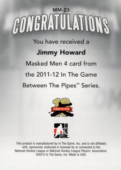 2011-12 In The Game Between The Pipes - Masked Men IV Gold #MM-23 Jimmy Howard Back