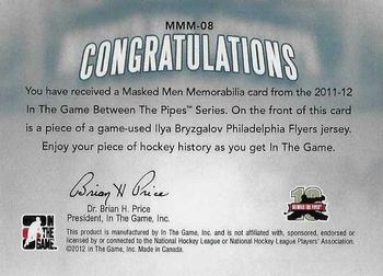 2011-12 In The Game Between The Pipes - Masked Men IV Memorabilia #MMM-08 Ilya Bryzgalov Back