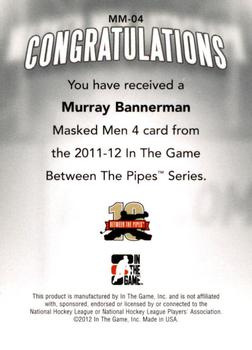 2011-12 In The Game Between The Pipes - Masked Men IV Silver #MM-04 Murray Bannerman Back