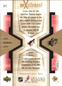 2006-07 SPx - SPXcitement #X77 Jeremy Roenick Back