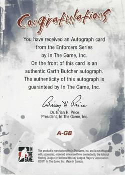 2011-12 In The Game Enforcers - Autographs #A-GB Garth Butcher Back