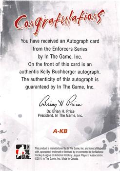 2011-12 In The Game Enforcers - Autographs #A-KB Kelly Buchberger Back