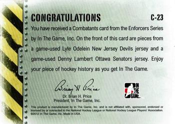 2011-12 In The Game Enforcers - Combatants Jersey Duals #C-23 Lyle Odelein / Denny Lambert Back