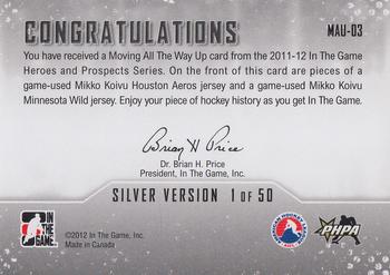 2011-12 In The Game Heroes and Prospects - Moving All the Way Up Dual Jerseys Silver #MAU-03 Mikko Koivu Back