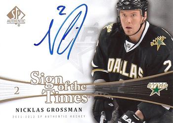 2011-12 SP Authentic - Sign of the Times #SOT-NG Nicklas Grossman Front