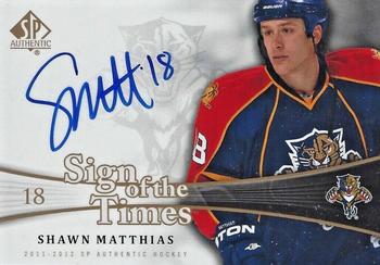 2011-12 SP Authentic - Sign of the Times #SOT-SM Shawn Matthias Front