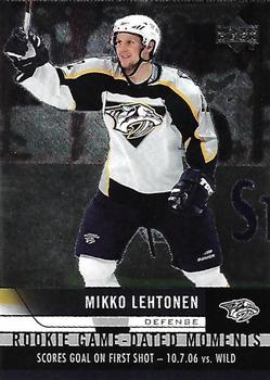 2006-07 Upper Deck - Rookie Game Dated Moments #RGD15 Mikko Lehtonen Front