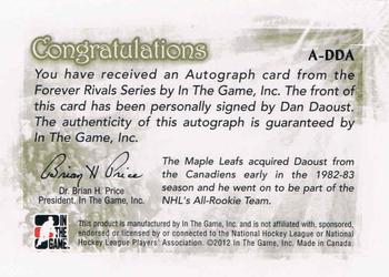 2012-13 In The Game Forever Rivals - Autographs #A-DDA Dan Daoust Back