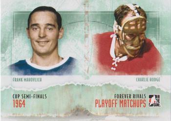 2012-13 In The Game Forever Rivals - Playoff Matchups #PM-03 Frank Mahovlich / Charlie Hodge Front