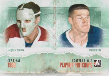 2012-13 In The Game Forever Rivals - Playoff Matchups #PM-04 Jacques Plante / Tim Horton Front