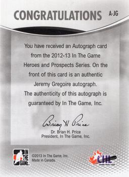 2012-13 In The Game Heroes and Prospects - Autographs #A-JG Jeremy Gregoire Back
