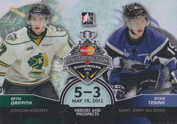 2012-13 In The Game Heroes and Prospects - Memorial Cup #MC-02 Ryan Tesink / Seth Griffith Front
