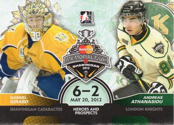 2012-13 In The Game Heroes and Prospects - Memorial Cup #MC-03 Gabriel Girard / Andreas Athanasiou Front