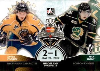 2012-13 In The Game Heroes and Prospects - Memorial Cup #MC-09 Anton Zlobin / Max Domi Front