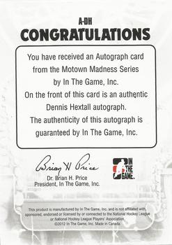 2012-13 In The Game Motown Madness - Autographs #A-DH Dennis Hextall Back