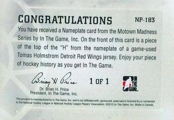 2012-13 In The Game Motown Madness - Nameplate #NP-183 Tomas Holmstrom Back