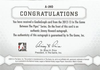 2012-13 In The Game Between The Pipes - Authentic Goaliegraphs #A-JHO Jimmy Howard Back