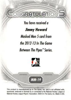 2012-13 In The Game Between The Pipes - Masked Men 5 Gold Foil #MM-19 Jimmy Howard Back