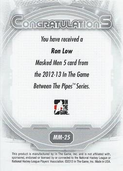 2012-13 In The Game Between The Pipes - Masked Men 5 Rainbow Foil #MM-25 Ron Low Back