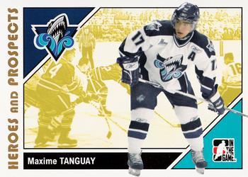 2007-08 In The Game Heroes and Prospects #48 Maxime Tanguay Front