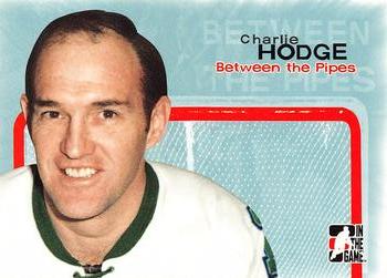 2005-06 In The Game Between the Pipes #11 Charlie Hodge Front