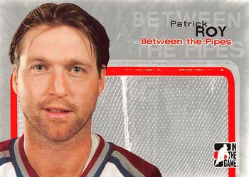 2005-06 In The Game Between the Pipes #17 Patrick Roy Front