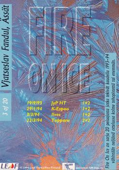 1994-95 Leaf Sisu SM-Liiga (Finnish) - Fire on Ice #3 Vjatseslav Fandul Back