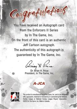 2013-14 In The Game Enforcers - Autographs #A-JCA Jeff Carlson Back