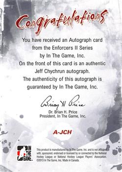 2013-14 In The Game Enforcers - Autographs #A-JCH Jeff Chychrun Back