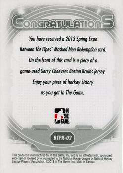 2012-13 In The Game Between The Pipes - Masked Men 5 Memorabilia Toronto Spring Expo Silver #BTPR-02 Gerry Cheevers Back