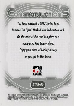 2012-13 In The Game Between The Pipes - Masked Men 5 Memorabilia Toronto Spring Expo Silver #BTPR-06 Ray Emery Back