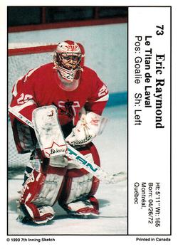 1990-91 7th Inning Sketch QMJHL #73 Eric Raymond Back
