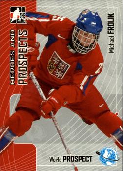 2005-06 In The Game Heroes and Prospects #428 Michael Frolik Front