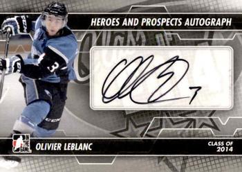 2013-14 In The Game Heroes and Prospects - Autographs #A-OL Olivier Leblanc Front