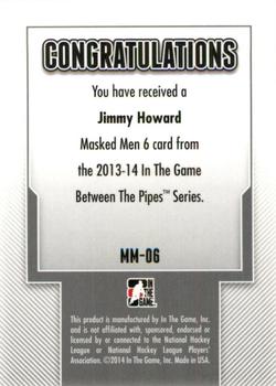 2013-14 In The Game Between the Pipes - Masked Men 6 Gold #MM-06 Jimmy Howard Back