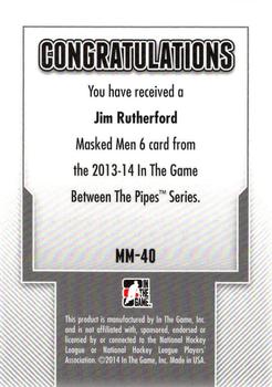 2013-14 In The Game Between the Pipes - Masked Men 6 Gold #MM-40 Jim Rutherford Back